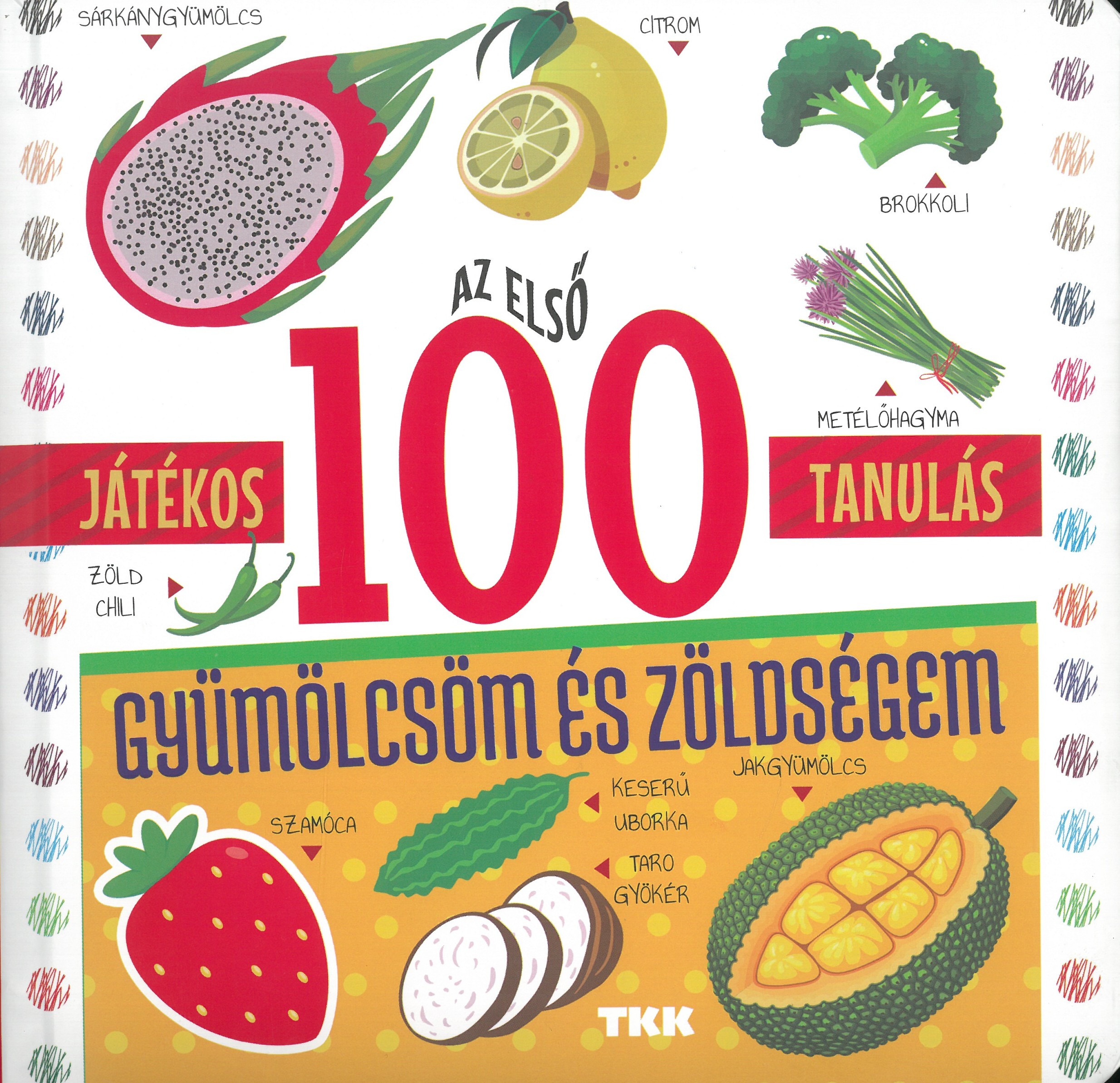 Játékos tanulás - Az első 100 gyümölcsöm és zöldségem