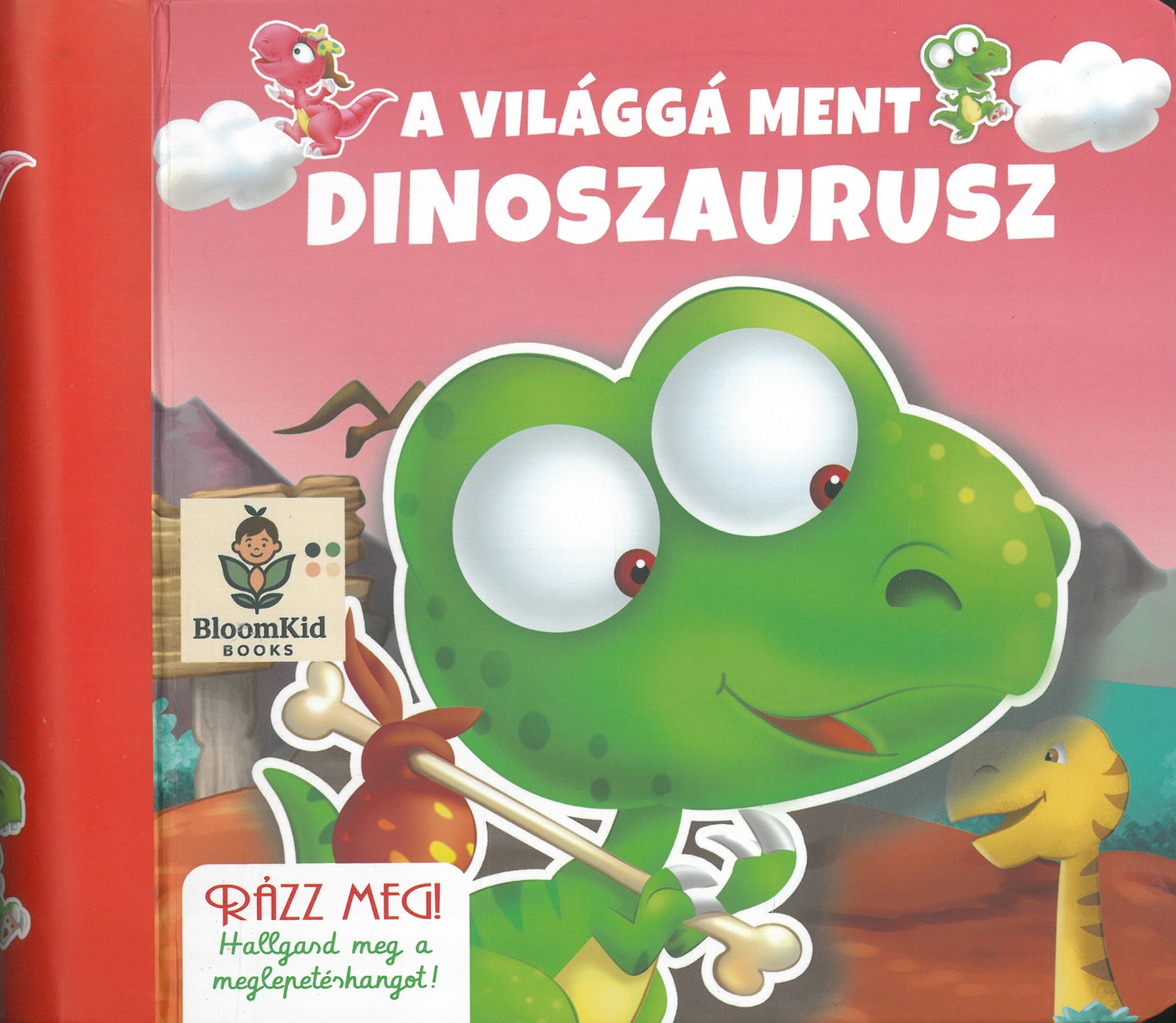 A világgá ment dinoszaurusz - Rázz meg!