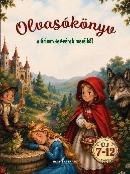 Olvasókönyv a Grimm testvérek meséiből