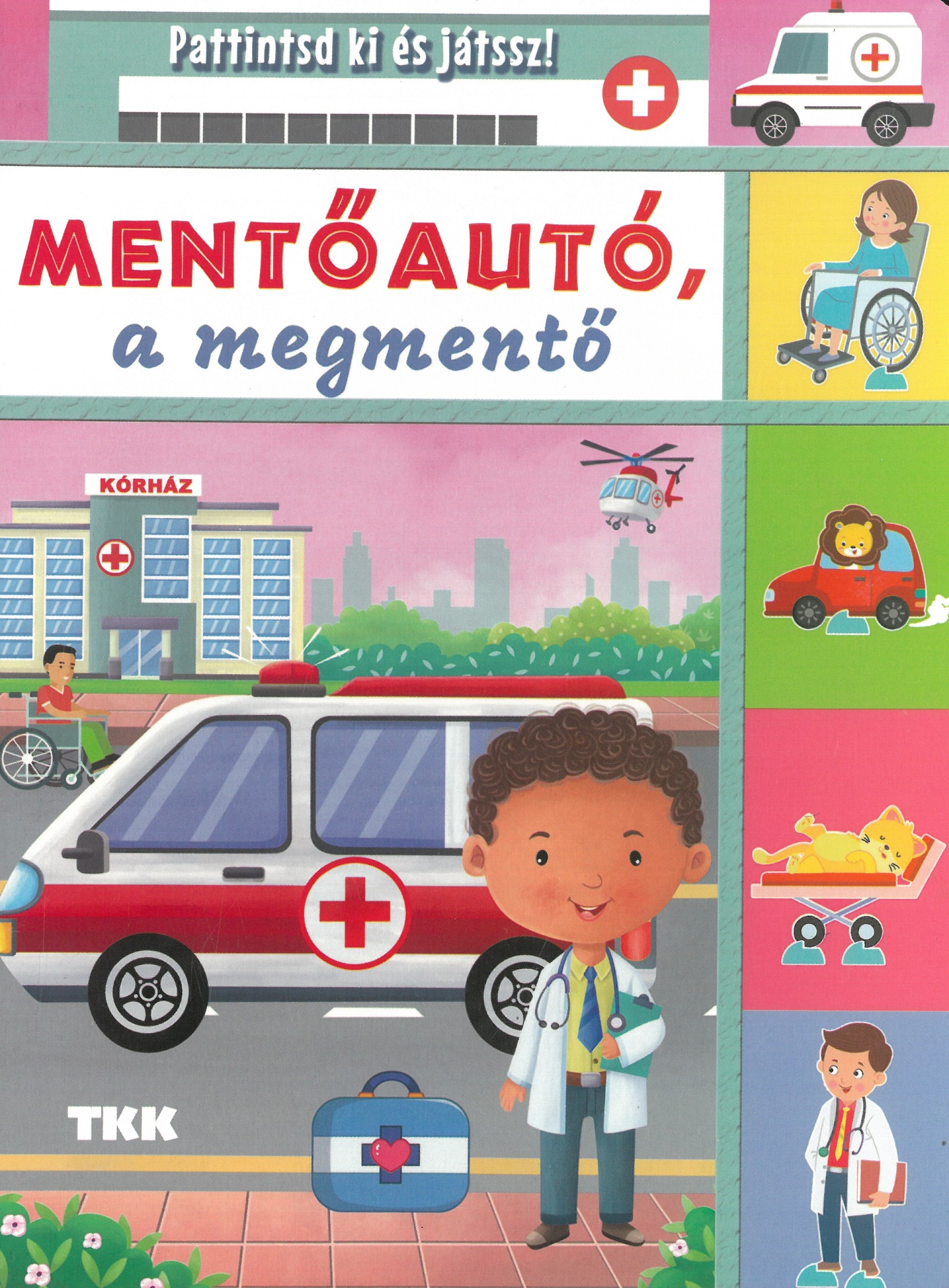 Pattintsd ki és játssz!  - Mentőautó, a megmentő