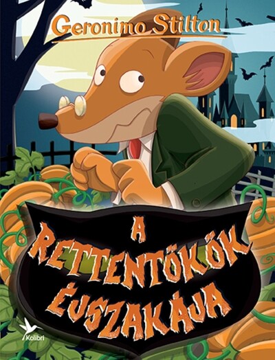 Geronimo Stilton - A rettentökök éjszakája 