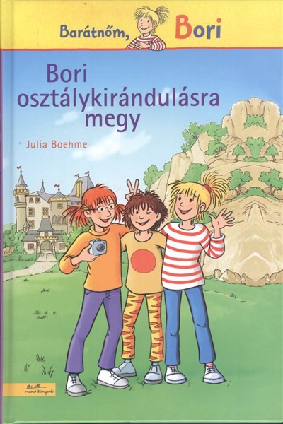 Barátnőm, Bori - Bori osztálykirándulásra megy