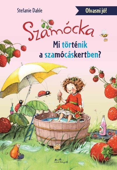 Szamócka - Mi történt a Szamócáskertben? - Olvasni jó!