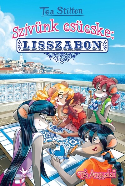Tea Stilton - Szívünk csücske: Lisszabon