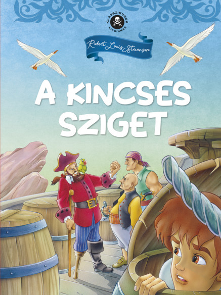 Klasszikusok kicsiknek - A kincses sziget Klasszikusok kicsiknek - A kincses sziget
