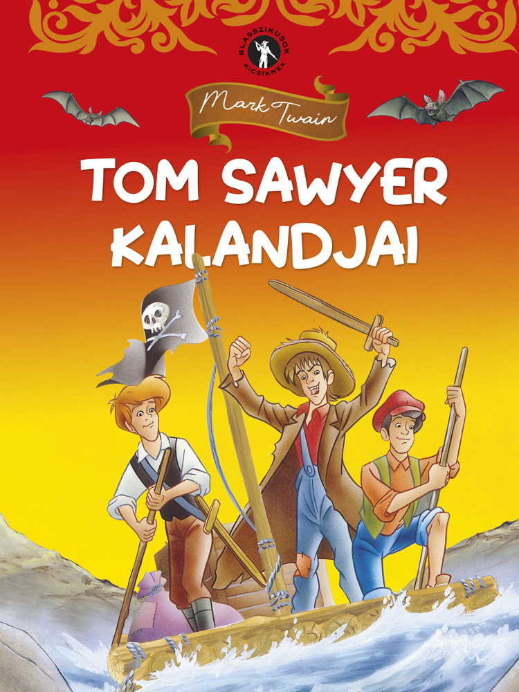 Klasszikusok kicsiknek - Tom Sawyer kalandjai Klasszikusok kicsiknek - Tom Sawyer kalandjai