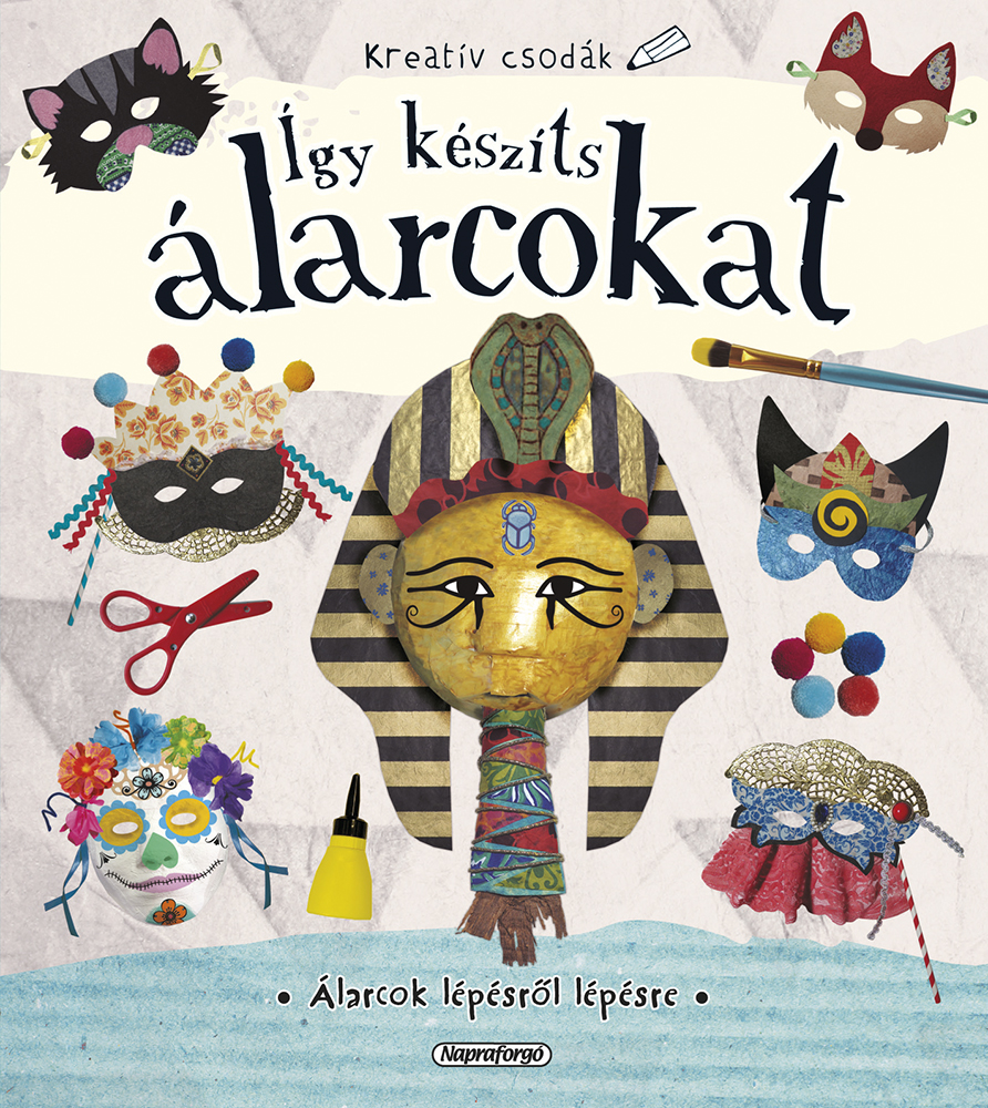 Kreatív csodák - Így készíts álarcokat