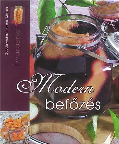 Ízvarázslat / Modern befõzés