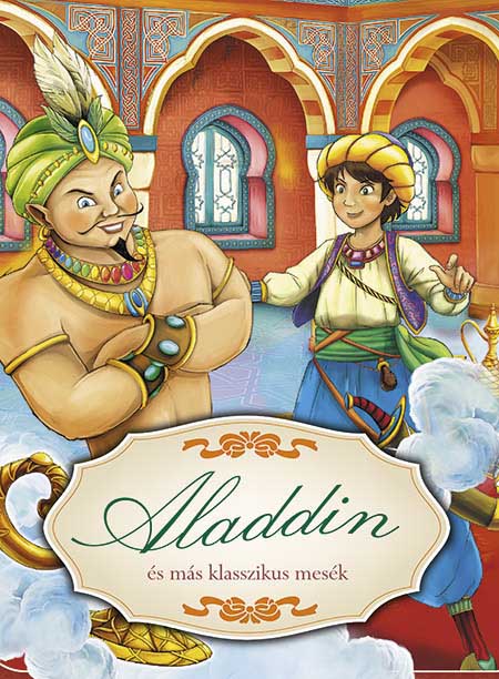 Aladdin és más klasszikus mesék