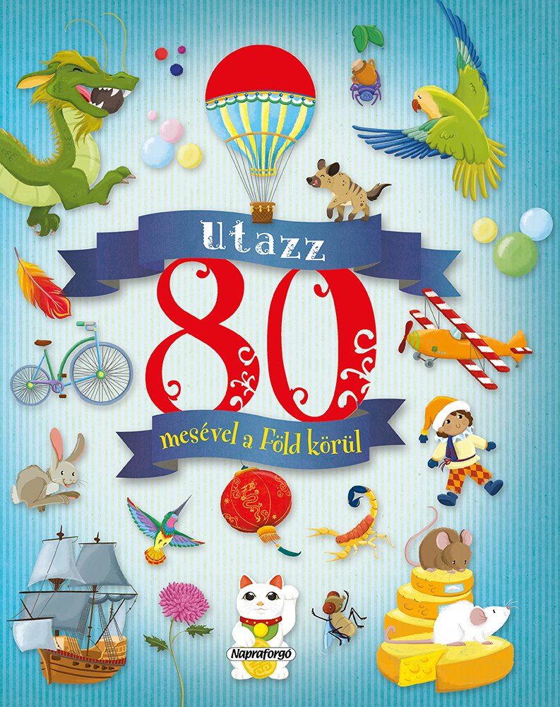 Utazz 80 mesével a Föld körül Utazz 80 mesével a Föld körül